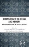 Christopher (Newcastle University Whitehead, Christopher (University of Newcastle-Up Whitehead, Christopher Eckersley Whitehead, Goenul (Newcastle University Bozoglu, Gönül Bozoğlu, Mads Daugbjerg... - Dimensions of Heritage and Memory