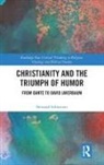 Bernard Schweizer - Christianity and the Triumph of Humor