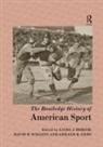 Linda J. Wiggins Borish, Linda J. Borish, Gerald R. Gems, Gems Gerald R., David K. Wiggins - Routledge History of American Sport