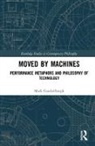 Mark Coeckelbergh, Mark (De Montfort University Coeckelbergh, Coeckelbergh Mark - Moved By Machines