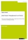 Sabine Strebel - John Donne's Metaphysical Love Poetry