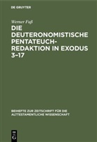 Werner Fuß - Die deuteronomistische Pentateuchredaktion in Exodus 3-17
