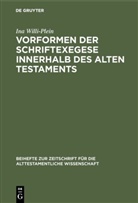 Ina Willi-Plein - Vorformen der Schriftexegese innerhalb des Alten Testaments