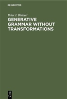 Peter J Binkert, Peter J. Binkert - Generative Grammar without Transformations
