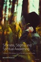 Bernadette Masterson - Sickness, Stigma and Spiritual Awakening