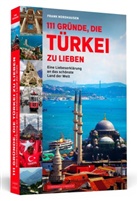 Frank Nordhausen - 111 Gründe, die Türkei zu lieben