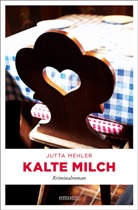 Jutta Mehler - Kalte Milch