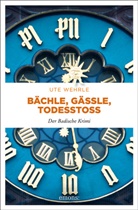 Ute Wehrle - Bächle, Gässle, Todesstoß