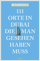 Annett Klingner - 111 Orte in Dubai, die man gesehen haben muss