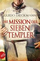 Guido Dieckmann - Die Mission der sieben Templer