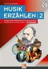 Stephan Unterberger - Musik erzählen, m. Audio-CD. Bd.2