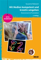 Susanne Roboom - Mit Medien kompetent und kreativ umgehen
