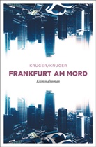 Jonas Torsten Krüger, Uw Krüger, Uwe Krüger - Frankfurt am Mord