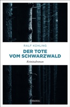 Ralf Kühling - Der Tote vom Schwarzwald