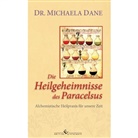 Dr. Michaela Dane, Michaela Dane, Dr Michaela Dane, Dr. Michaela Dane - Die Heilgeheimnisse des Paracelsus