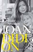 Joan Didion - Blaue Stunden