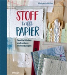Michaela MÃ¼ller, Michaela Müller - Stoff trifft Papier