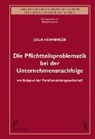Julia Henninger - Die Pflichtteilsproblematik bei der Unternehmensnachfolge