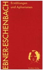 Marie von Ebner Eschenbach, Marie von Ebner-Eschenbach, Marie von Ebner-Eschenbach, Evelyn Polt-Heinzl, Daniel Strigl, Daniela Strigl... - Erzählungen und Aphorismen