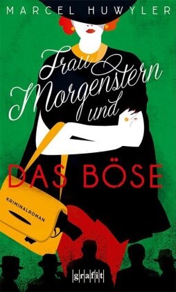 Marcel Huwyler - Frau Morgenstern und das Böse - Kriminalroman
