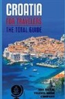 The Total Travel Guide Company - Croatia for Travelers. the Total Guide: The Comprehensive Traveling Guide for All Your Traveling Needs. by the Total Travel Guide Company