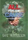 Gail Kittleson - All for the Cause