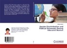 Bhawna Nigam - Gender Discrimination and Political Awareness Among Educated Women