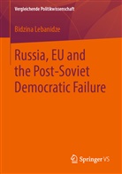 Hanspeter Kriesi, Bidzina Lebanidze - Vergleichende Politikwissenschaft: Russia, EU and the Post-Soviet Democratic Failure
