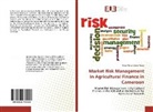 Rose Marie Liliane Amoa - Market Risk Management in Agricultural Finance in Cameroon