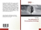 Enrico Caniglia, Andre Spreafico, Andrea Spreafico - The Difficulties of Emancipatory Sociology