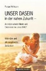 Florian Fehlmann - UNSER DASEIN in der nahen Zukunft - Wie leben unsere Kinder und Enkelkinder im Jahre 2040?