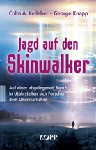 Colm Kelleher, Colm A. Kelleher, George Knapp - Jagd auf den Skinwalker