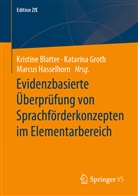 Kristine Blatter, Katarin Groth, Katarina Groth, Katharina Groth, Marcus Hasselhorn, Grot Katarina... - Evidenzbasierte Überprüfung von Sprachförderkonzepten im Elementarbereich
