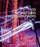 Antoni Cataldo, Antonio Cataldo, Jen Friis, Paul et al Halliday, Celina Lunsford, In Otzko... - 100 Norwegian Photographers