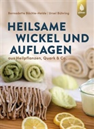Bernadette BÃ¤chle-Helde, Ursel BÃ¼hring, Bernadette Bächle-Helde, Ursel Bühring - Heilsame Wickel und Auflagen
