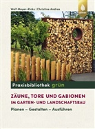 Christine Andres, Andres Christine, Wol Meyer-Ricks, Wolf Meyer-Ricks - Zäune, Tore und Gabionen im Garten- und Landschaftsbau