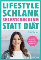 Julia Sahm - Lifestyle Schlank! Selbstcoaching statt Diät mit Coaching- und Audioübungen.