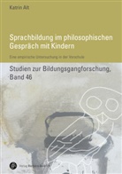 Katrin Alt - Sprachbildung im philosophischen Gespräch mit Kindern