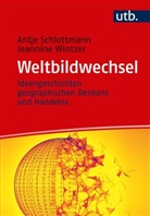 Antje Schlottmann, Antje (Prof. Dr.) Schlottmann, Jeannine Wintzer, Jeannine ( Wintzer - Weltbildwechsel