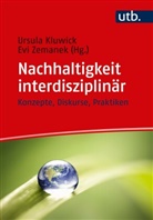 Ursula Kluwick, Kluwick (Dr.), Kluwick (Dr.), Evi Zemanek, Ev Zemanek (Prof. Dr. ), Evi Zemanek (Prof. Dr. ) - Nachhaltigkeit interdisziplinär