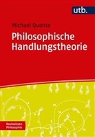 Michael Quante, Michael (Prof. Dr. ) Quante - Philosophische Handlungstheorie
