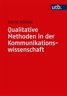 Daniel Nölleke - Qualitative Methoden in der Kommunikationswissenschaft