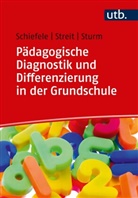 Christoph Schiefele, Christoph (Dr. Schiefele, Christoph (Dr. ) Schiefele, Christine Streit, Christine (Pro Streit, Sturm... - Pädagogische Diagnostik und Differenzierung in der Grundschule