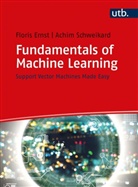 Floris Ernst, Floris (Prof. Dr. Ernst, Floris (Prof. Dr.) Ernst, Achim Schweikard, Achim (Prof. Schweikard - Fundamentals of Machine Learning