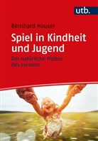 Bernhard Hauser - Spiel in Kindheit und Jugend