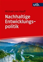 Michael von Hauff, Michael von (Prof. Dr.) Hauff, Michael von Hauff, Michael (Prof. Dr.) von Hauff - Nachhaltige Entwicklungspolitik