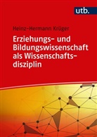 Heinz-Hermann KrÃ¼ger, Heinz-Hermann Krüger, Heinz-Hermann (Prof. Dr.) Krüger - Erziehungs- und Bildungswissenschaft als Wissenschaftsdisziplin