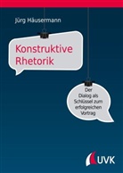 JÃ¼rg HÃ¤usermann, Jürg Häusermann - Konstruktive Rhetorik