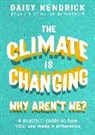 Daisy Kendrick - The Climate is Changing, Why Aren't We?