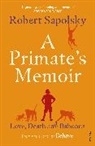 Robert Sapolsky - A Primate's Memoir